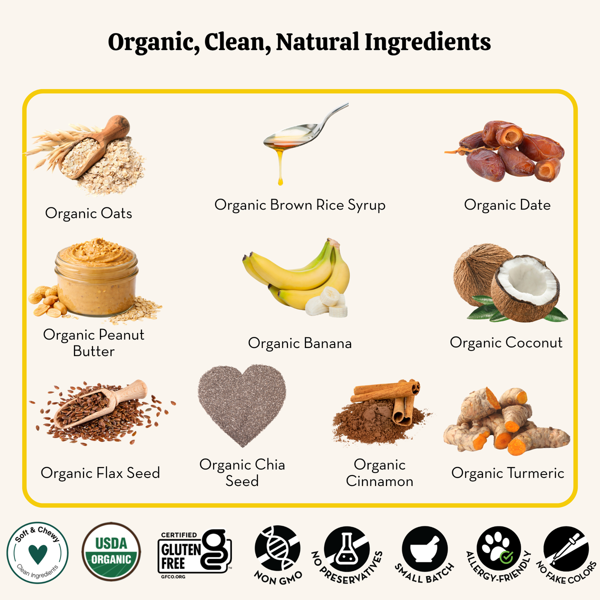 List of organic ingredients including oats, brown rice syrup, dates, peanut butter, banana, coconut, flax seed, chia seed, cinnamon, and turmeric.